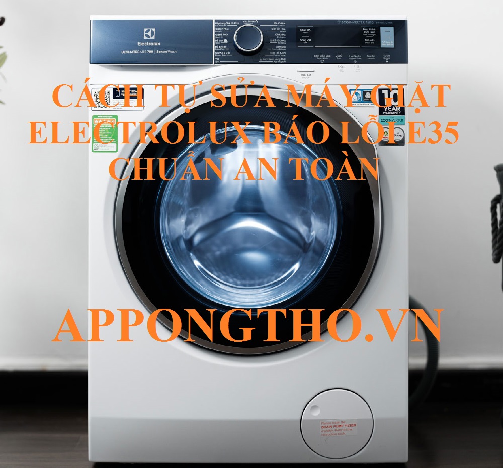 Mã lỗi E35 máy giặt Electrolux đừng để hư hỏng thêm