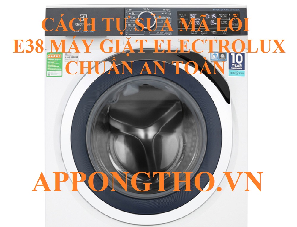 Máy giặt Electrolux lỗi E38 cách nhận biết và sửa chữa