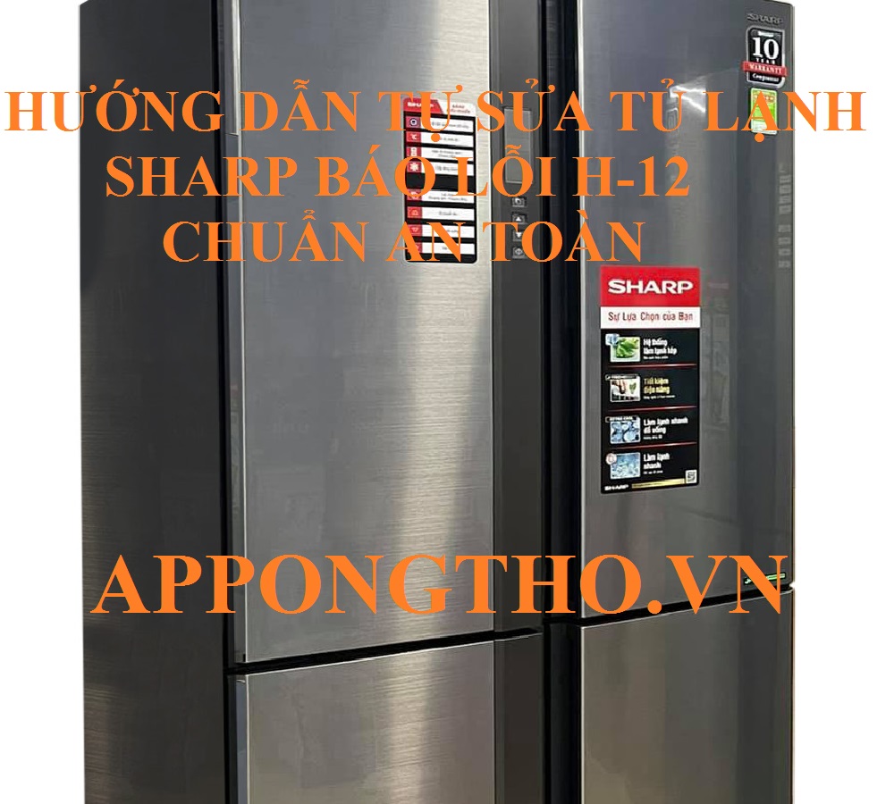 Tủ lạnh Sharp lỗi H12 cách xác định nguyên nhân