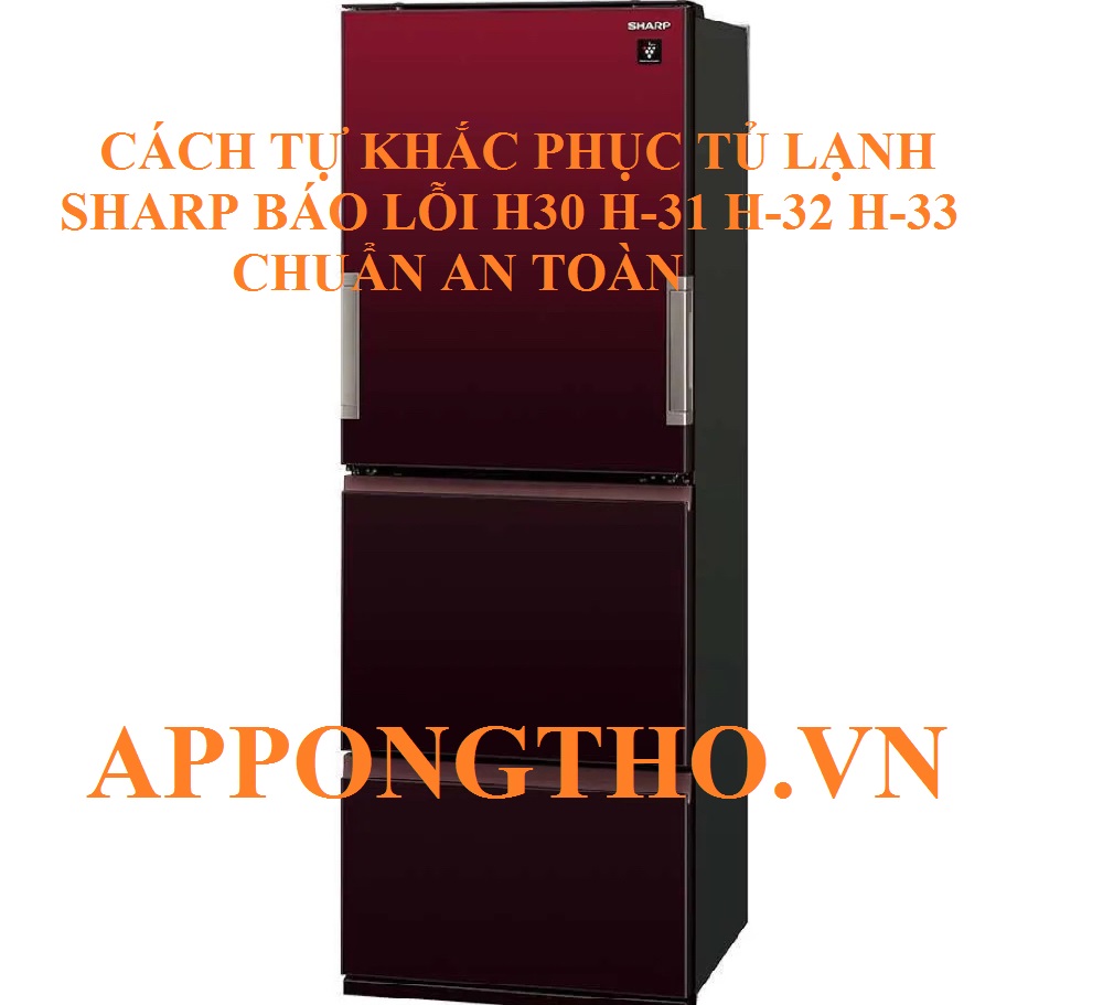 Lỗi H-32 tủ lạnh Sharp làm gián đoạn quá trình làm lạnh